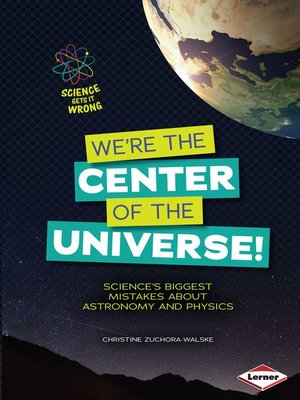 cover image of We're the Center of the Universe!